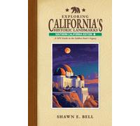 Exploring California's Historic Landmarks - Southern Edition: A GPS Guide to the Golden State's Legacy