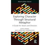 Exploring Character Through Structural Metaphor – A Guide for Actors and Directors – Routledge