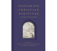 Exploring Christian Scripture: Your Guide to the World of the Bible