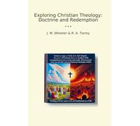 Exploring Christian Theology: Doctrine and Redemption (Classic Books)