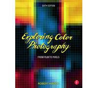 Exploring Color Photography: From Film to Pixels