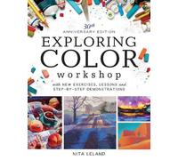 Exploring Color Workshop, 30th Anniversary Edition: With New Exercises, Lessons and Demonstrations
