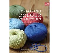 Exploring Colour in Knitting: Techniques, swatches and projects to expand your knit horizons