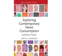 Exploring Contemporary News Consumption: Audience Power