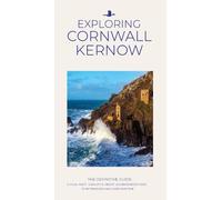 Exploring Cornwall Kernow: The Definitive Guide: 1 (Goldeneye Guidebooks)