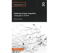 Exploring Corpus Linguistics: Language in Action (Routledge Introductions to Applied Linguistics)