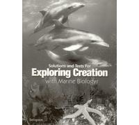 Exploring Creation with Marine Biology Tests and Solutions by Apologia Educational Ministries (2005) Paperback