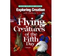Exploring Creation with Zoology 1: Flying Creatures of the Fifth Day (Young Explorer (Apologia Educational Ministries)) by Fulbright, Jeannie (2005) Hardcover