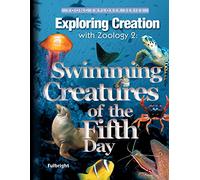 Exploring Creation with Zoology 2: Swimming Creatures of the Fifth Day (Young Explorer (Apologia Educational Ministries))