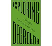 Exploring Degrowth: A Critical Guide: 2 (FireWorks)