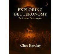 Exploring Deuteronomy: Each verse. Each chapter.