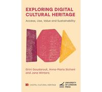 Exploring Digital Cultural Heritage: Access, Use, Value and Sustainability