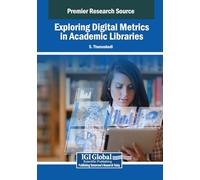 Exploring Digital Metrics in Academic Libraries (Advances in Library and Information Science)