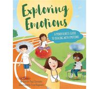 Exploring Emotions: A Mindfulness Guide to Dealing with Emotions (Mindful Me)