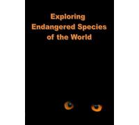 Exploring Endangered Species of the World