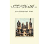 Exploring England's Iconic Cathedrals: Oxford & Canterbury (Classic Books)