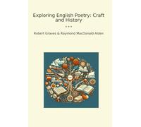 Exploring English Poetry: Craft and History (Classic Books)