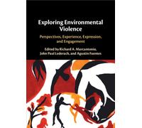 Exploring Environmental Violence : Perspectives, Experience, Expression, and Engagement
