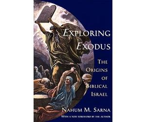 Exploring Exodus: The Origins of Biblical Israel