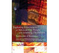 Exploring Experiences of Advocacy by People with Learning Disabilities
