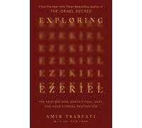 Exploring Ezekiel: The Next Big War Earth's Final Days and Your Eternal Destin