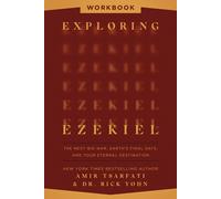 Exploring Ezekiel Workbook: The Next Big War, Earth's Final Days, and Your Etern