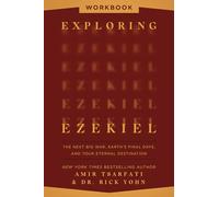 Exploring Ezekiel Workbook: The Next Big War, Earth's Final Days, and Your Eternal Destination