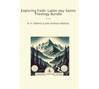 Exploring Faith: Latter-day Saints Theology Bundle (Classic Bundles)