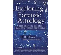 Exploring Forensic Astrology: The Secrets behind Famous Family Murders