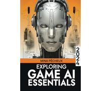 Exploring Game AI Essentials
