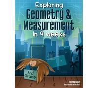 Exploring Geometry and Measurement in 9 Weeks: Daily Math Workbook Grade 3 - Master the Subject and Ace the Class | Third Grade Geometry Workbook + Measurement | Classroom & Homeschool Math Activities