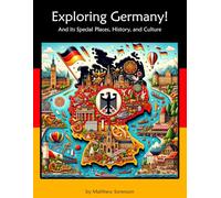 Exploring Germany Workbook For Curious Kids: A Fun, Interactive Guide to Germany's Special Places, Culture, and History! (Exploring the World for Curious Kids)