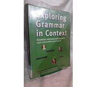 Exploring Grammar in Context: Upper-intermediate and Advanced