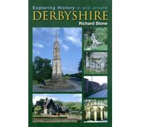 Exploring History in and Around Derbyshire