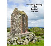 Exploring History in the Scottish Borders