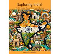 Exploring India Workbook For Curious Kids: A Fun, Interactive Guide to India's Special Places, Culture, and History! (Exploring the World for Curious Kids)
