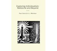 Exploring Individualism: Nietzsche and Beyond (Classic Books)