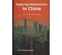 Exploring Infrastructure in China: The Great Connectivity