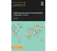 Exploring Intercultural Communication: Language in Action (Routledge Introductions to Applied Linguistics)