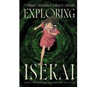 Exploring Isekai : Mapping Worlds through Anime, Manga, and Light Novels