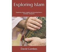 Exploring Islam: exploring Islam's depths and diversity from a Christian viewpoint
