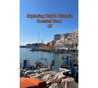 Exploring Italy’s Historic Coastal Gem Of Anzio
