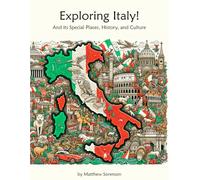 Exploring Italy Workbook For Curious Kids: A Fun, Interactive Guide to Italy's Special Places, Culture, and History! (Exploring the World for Curious Kids)