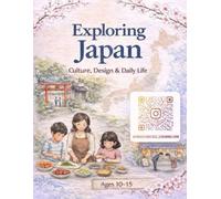 Exploring Japan: Culture, Design and Daily Life: A cross curricular workbook for ages 10-15 (Healing Herd Learning Packs)