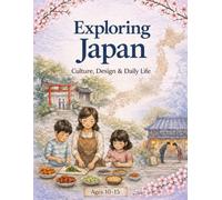 Exploring Japan: Culture, Design and Daily Life: A cross curricular workbook for ages 10-15 (Spark and Focus Learning Packs)
