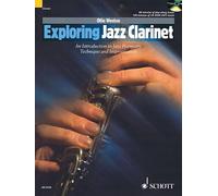 Exploring Jazz Clarinet: An Introduction to Jazz Harmony, Technique and Improvisation