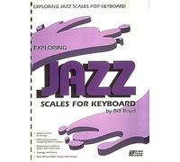 Exploring Jazz Scales for Keyboard.