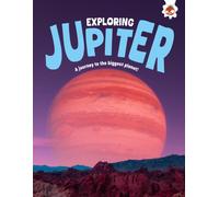Exploring Jupiter : A journey to the biggest planet!