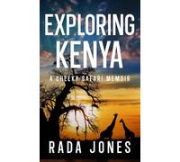 Exploring Kenya: A Cheeky Safari Memoir (Fun Travels In The Golden Years)