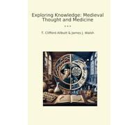 Exploring Knowledge: Medieval Thought and Medicine (Classic Bundles)